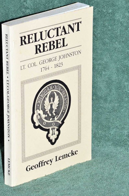 Reluctant Rebel: Lt. Col. George Johnston, 1764-1823
