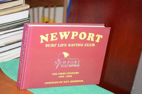 Newport Surf Life Saving Club : The First Century 1909 - 2009