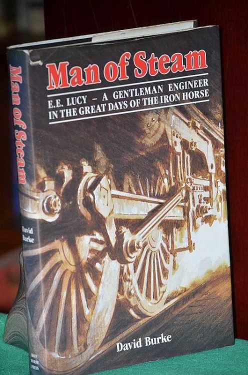 Man of Steam: E.E. Lucy - A Gentleman Engineer In The Great Days Of The Iron Horse