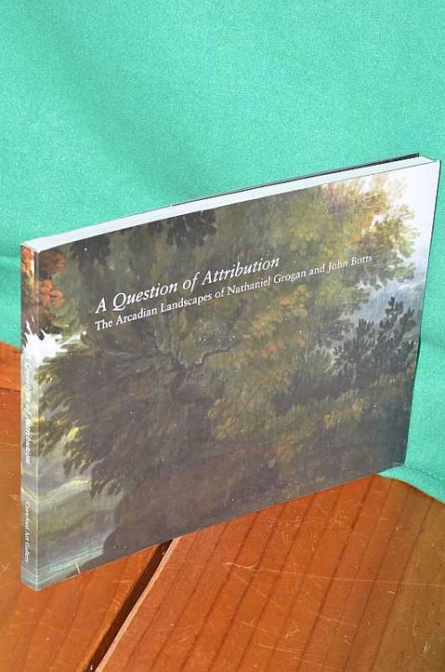 A Question of Attribution: The Arcadian Landscapes of Nathaniel Grogan and John Butts