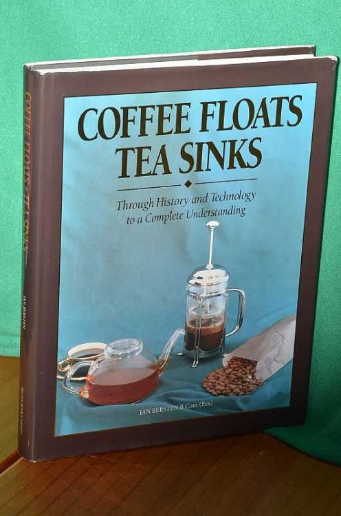 Coffee Floats Tea Sinks: Through History and Technology to a Complete Understanding