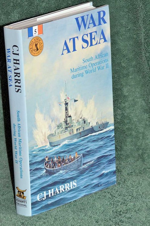 War At Sea: South African Maritime Operations during World War II