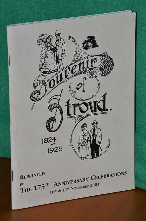 A Souvenir of Stroud 1824-1926: Reprinted for the 175th Anniversary Celebrations 10th & 11th November 2001