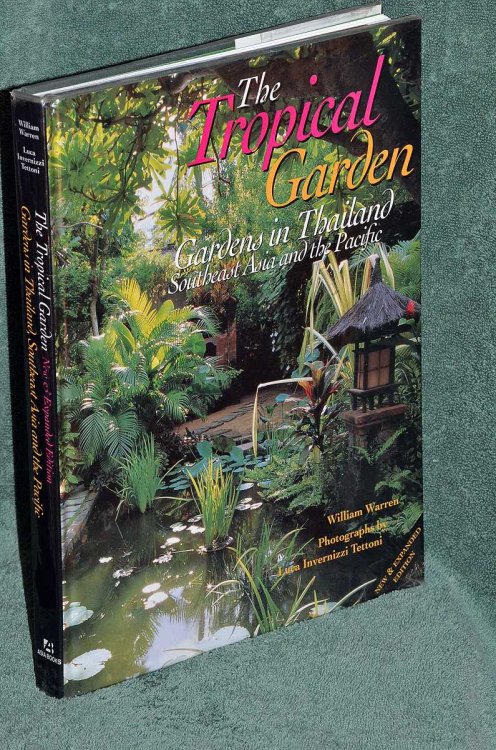 The Tropical Garden: Gardens In Thailand, Southeast Asia And The Pacific