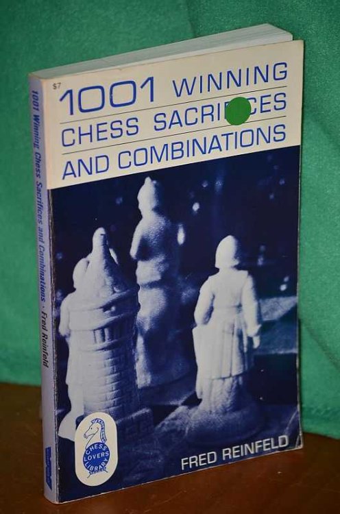 1001 Winning Chess Sacrifices and Combinations