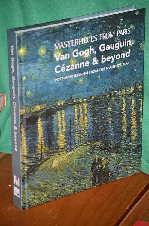 Masterpieces From Paris: Van Gogh, Gaughin, Cezanne & beyond: post-impressionism from the Musee d'Orsay
