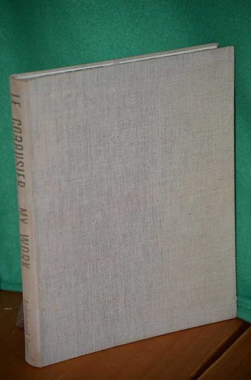 Le Corbusier: My Work