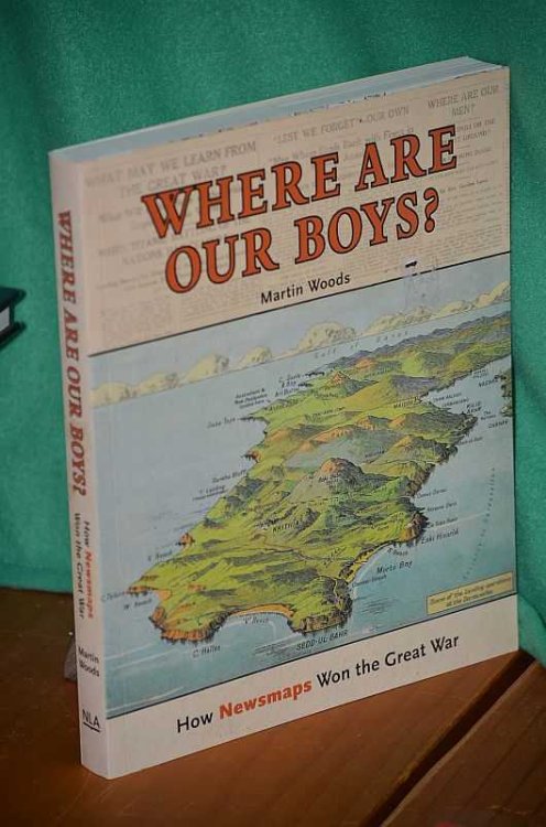 Where Are Our Boys How Newsmaps Won the Great War