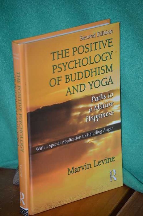 The Positive Psychology of Buddhism and Yoga: Paths to a Mature Happiness