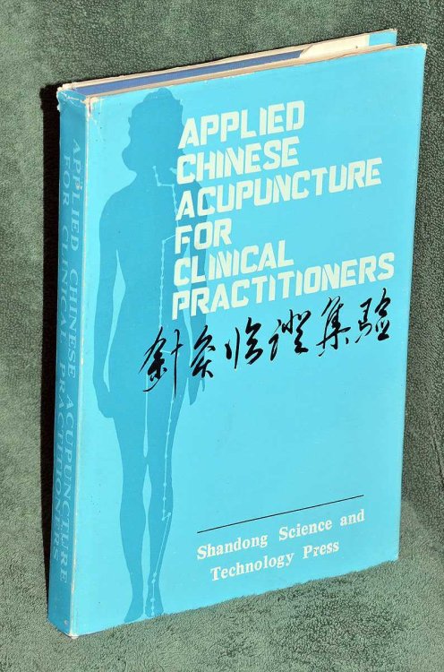 Applied Chinese Acupuncture for Clinical Practitioners