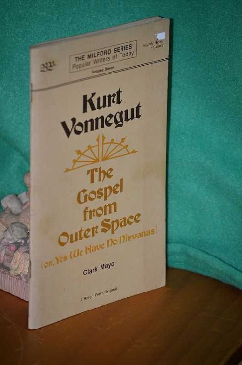 Kurt Vonnegut: The Gospel from Outer Space (or, Yes We Have No Nirvanas)