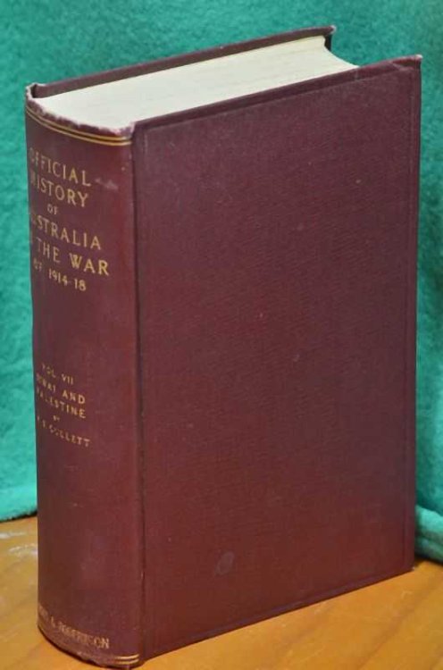 The A.I.F in Sinai and Palestine: The Official History of Australia in the War of 1914 - 18 : Vol VII