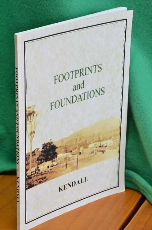 The Early Dwellings and Residents 1860 - 1960 Kendall