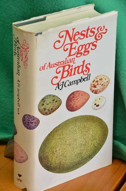Nests And Eggs of Australian Birds including geographical distribution of the species and popular observations thereon: Volume I