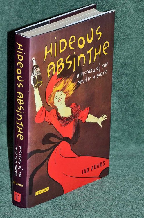 Hideous Absinthe: A History of the Devil in a Bottle