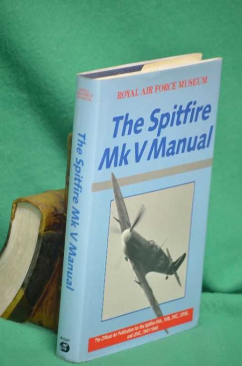 The Spitfire MkV Manual: The Official Air Publication for the Spitfire