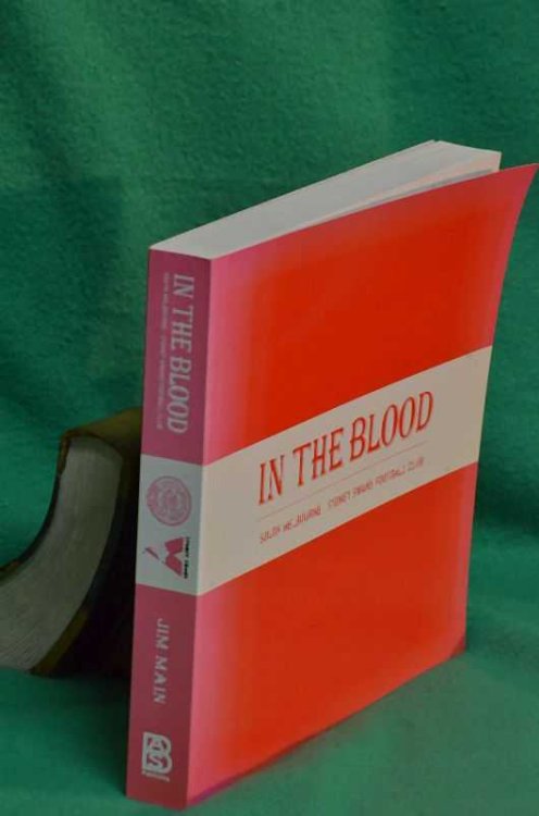 In The Blood: Celebrating the Red and White 1874 - 2009; Sydney Swans