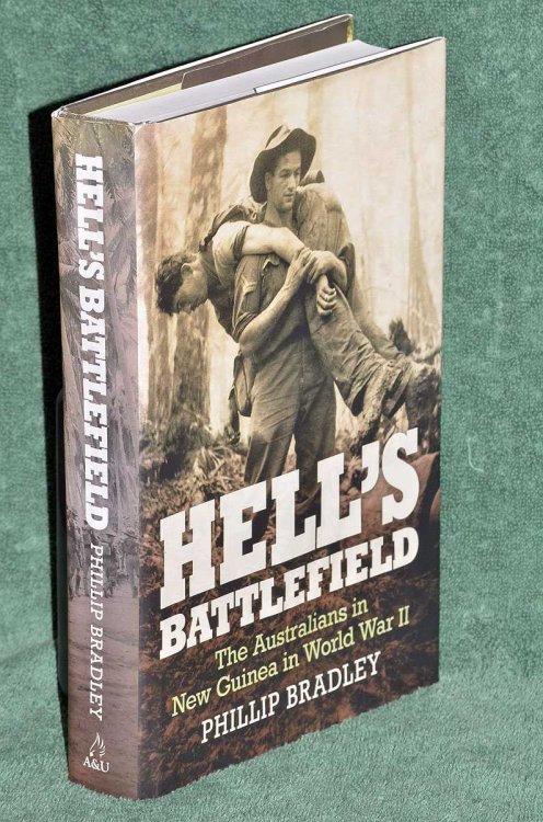 Hell's Battlefield: The Australians in New Guinea in World War II
