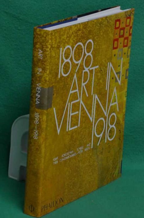 Art in Vienna 1898-1918: Klimt, Kokoschka, Schiele and their Contemporaries