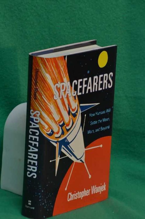 Spacefarers: How Humans Will Settle the Moon, Mars, and Beyond