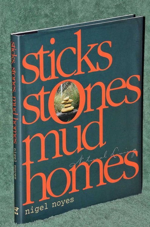 Sticks Stones Mud Homes: Natural Living
