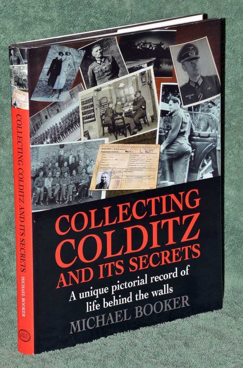 Collecting Colditz and Its Secrets: A Unique Pictorial Record of Life Behind the Walls