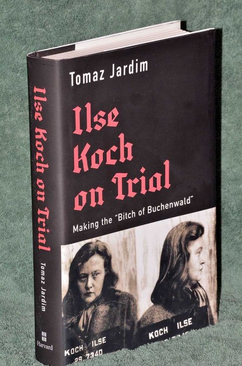 ILSE KOCH ON TRIAL: Making the Bitch of Buchenwald
