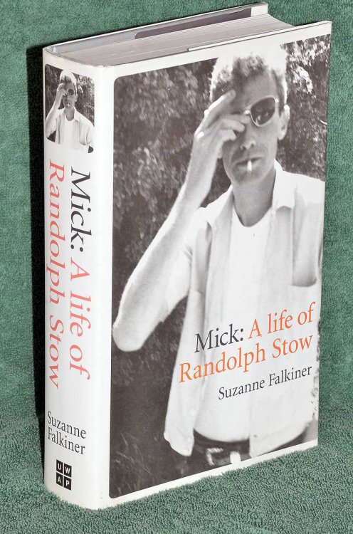 Mick : A Life of Randolph Stow