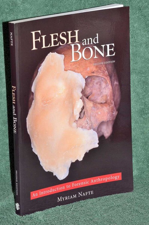 Flesh and Bone : An Introduction to Forensic Anthropology