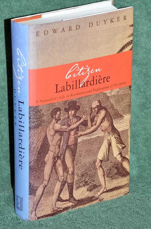 Citizen Labillardiere: A Naturalist's Life in Revolution and Exploration (1755-1834)