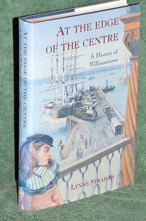 At the Edge of the Centre.: A History of Williamstown