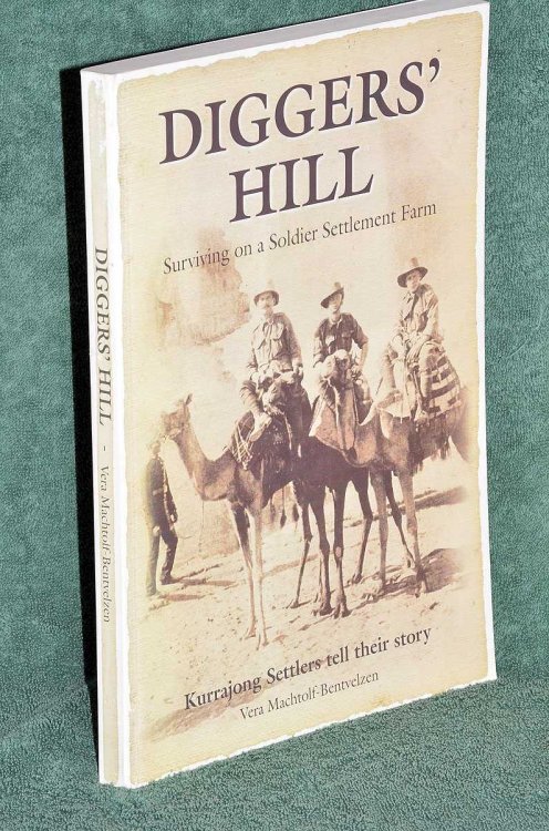 Diggers' Hill: Surviving on a Soldier Settlement Farm : Kurrajong Settlers tell their story