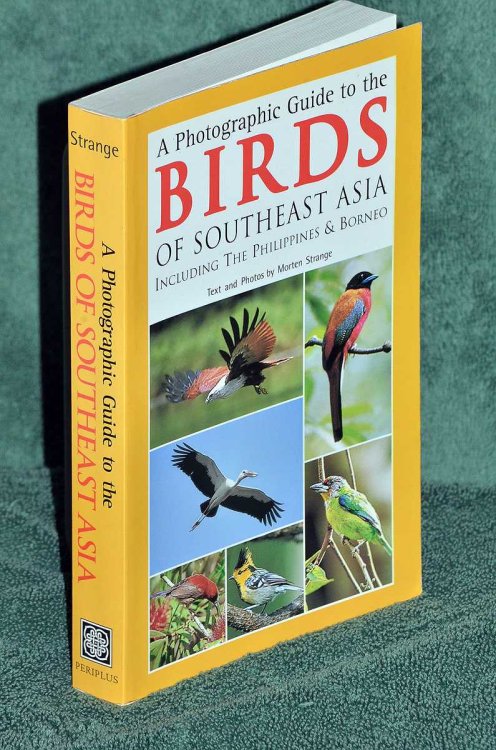 A Photographic Guide to the Birds of Southeast Asia, including the Philippines and Borneo,