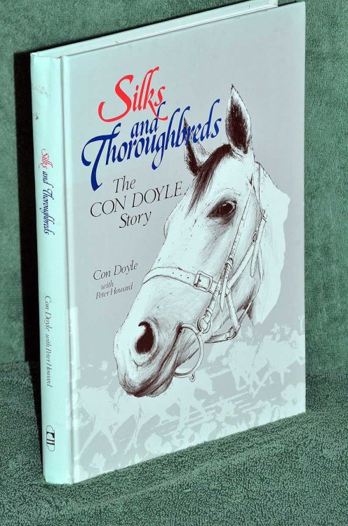 Silks and Thoroughbreds: The Con Doyle Story