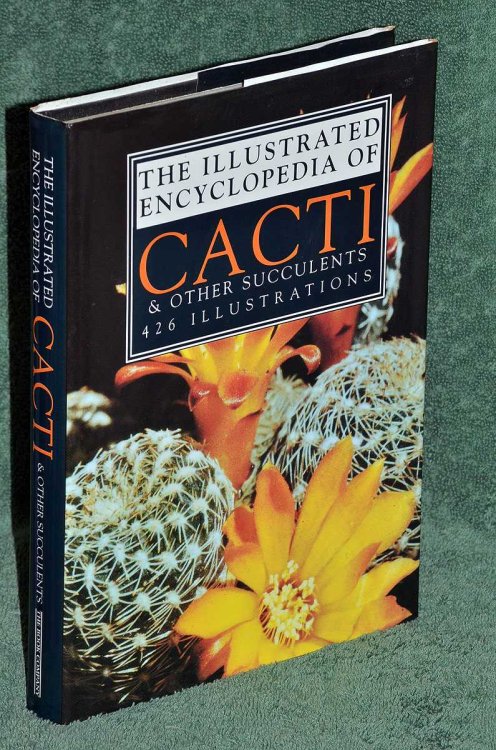 The Illustrated Encyclopedia of Cacti & Other Succulents