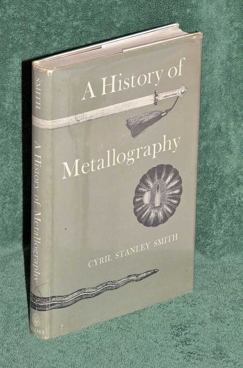 A History of Metallography: The Development of Ideas on the Structure of Metals Before 1890