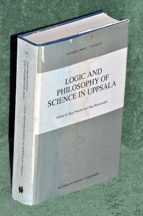 Logic and Philosophy of Science in Uppsala: Papers from the 9th International Congress of Logic; Methodology and Philosophy of Science