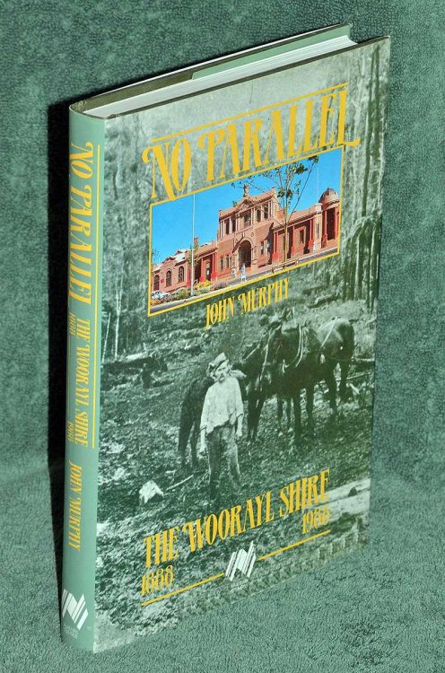 No Parallel:The Woorayl Shire 1888 1988