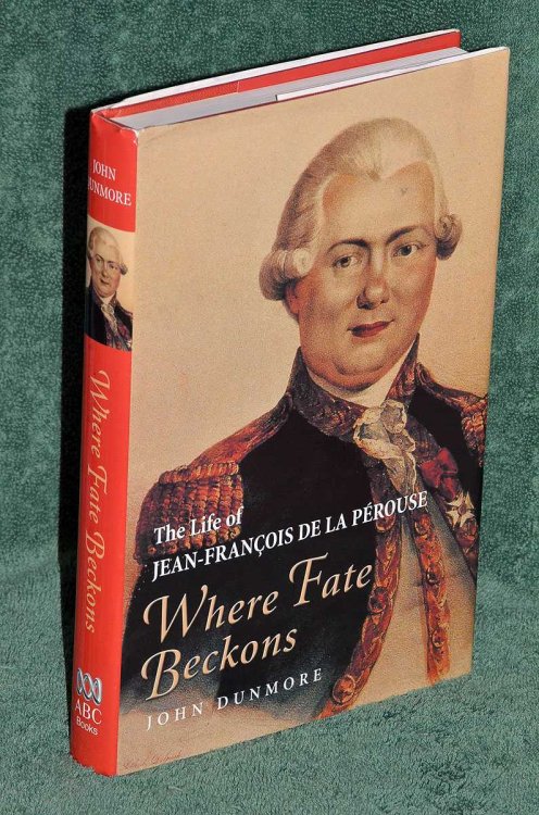 Where Fate Beckons: The Life of Jean-Francois de la Perouse