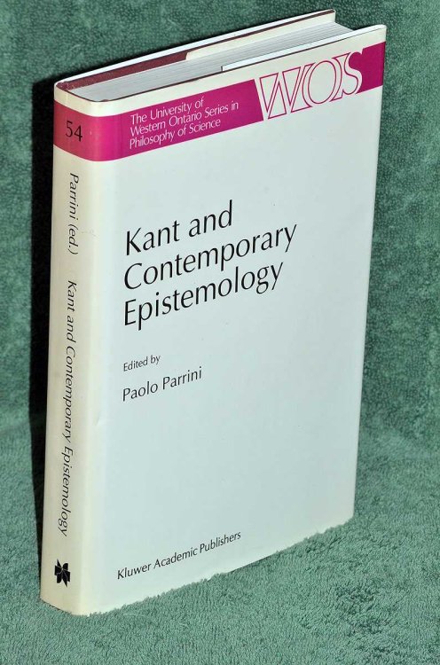 Kant and Contemporary Epistemology (The Western Ontario Series in Philosophy of Science, 54)