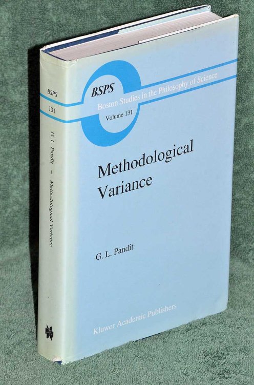 Methodological Variance : Essays in Epistemological Ontology and the Methodology of Science
