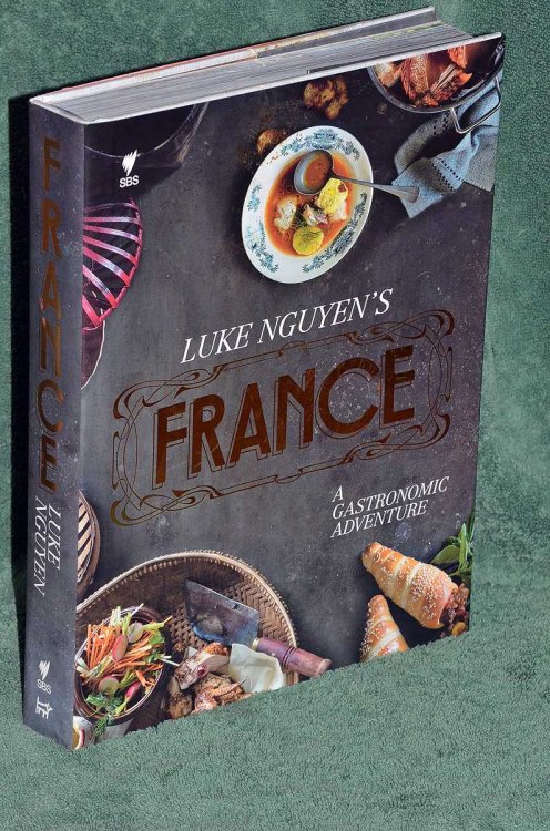 Luke Nguyen's France: A Gastronomic Adventure