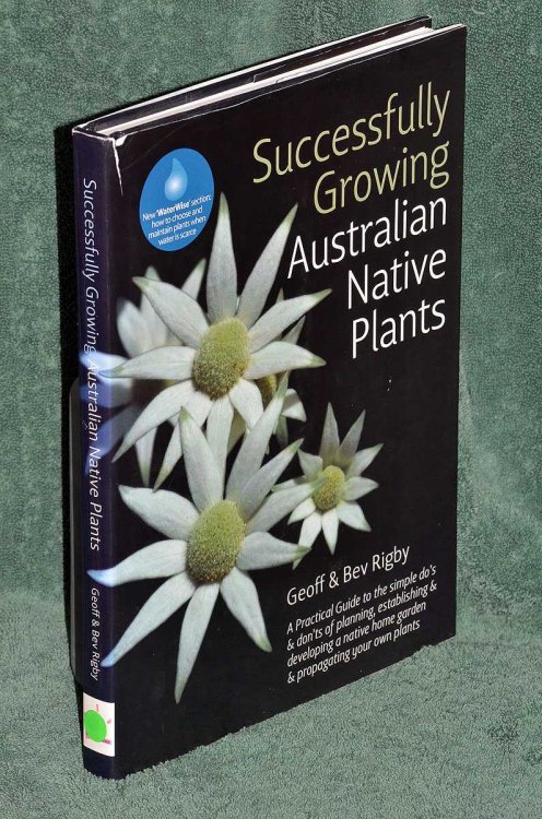 Successfully Growing Australian Native Plants and Colour Your Garden with Australian NAtives: Compendium Edition