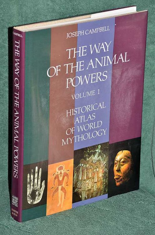 THE WAY OF ANIMAL POWERS. Historical Atlas of World Mythology. Volume 1.