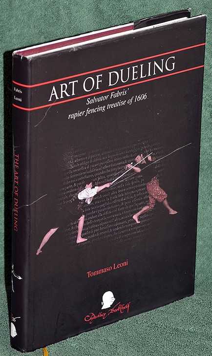 The Art of Dueling: Salvator Fabris' rapier fencing treatise of 1606