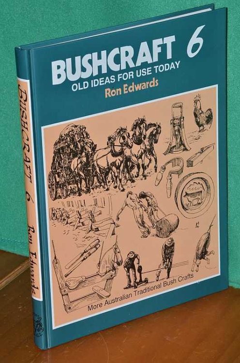 Bushcraft 6: Old Ideas for Use Today