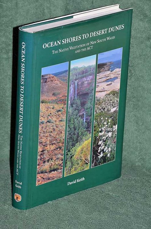 Ocean Shores To Desert Dunes: The Native Vegetation Of New South Wales And The ACT