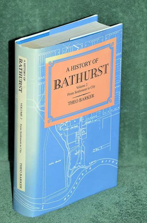 A History of Bathurst: Volume 2: 1862-1914 From Settlement to City