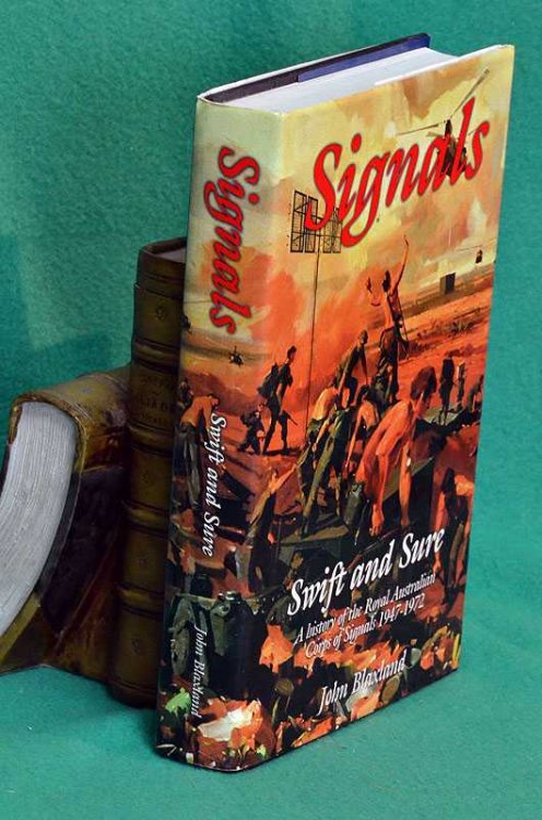 Signals Swift and Sure: A history of the Royal Australian Corps of Signals 1947-1972