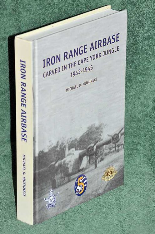 Iron Range Air Base: Carved in the Cape York Jungle 1942-1945